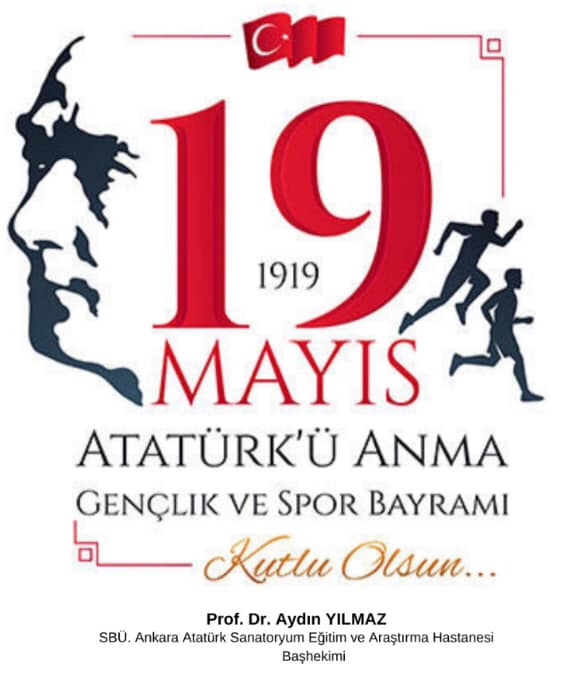 Hastane Başhekimimiz Prof. Dr. Aydın YILMAZ' 19 Mayıs Atatürk'ü Anma Gençlik Ve Spor Bayramı'nda  Kutlama Mesajı Yayınladı